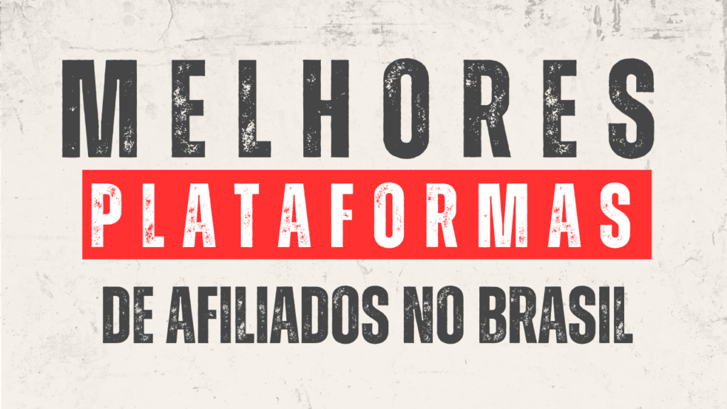 Melhores Plataformas de Afiliados brasileiras